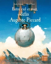 Entre Ciel Et Mer, Les Défis D'Auguste Piccard