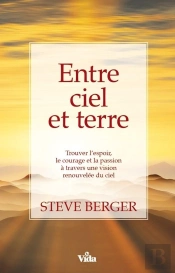 Entre Ciel Et Terre ; Trouver L'Espoir, Le Courage Et La Passion À Travers Une Vision Renouvelée Du Ciel