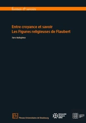 Entre Croyance Et Savoir : Les Figures Religieuses De Flaubert