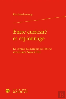 Bertrand.pt - Entre Curiosité Et Espionnage : Le Voyage Du Marquis De Poterat Vers La Mer Noire (1781)