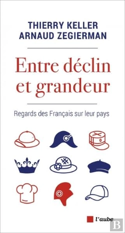 Bertrand.pt - Entre Déclin Et Grandeur : Regards Des Français Sur Leur Pays