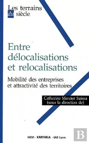 Entre Délocalisations Et Relocalisations. Mobilité Des Entreprises Et Attractivité Des Territoires