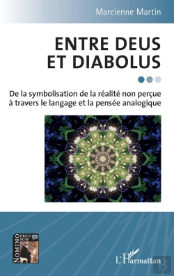 Bertrand.pt - Entre Deus Et Diabolus : De La Symbolisation De La Réalité Non Perçue À Travers Le Langage Et La Pensée Analogique