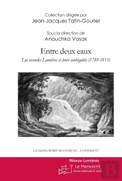 Entre Deux Eaux ; Les Secondes Lumières Et Leurs Ambiguïtés, 1789-1815