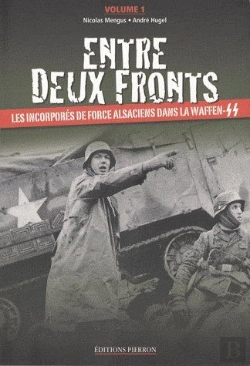 Bertrand.pt - Entre Deux Fronts T.1 ; Les Incorporés De Force Alsaciens Dans La Waffen-Ss