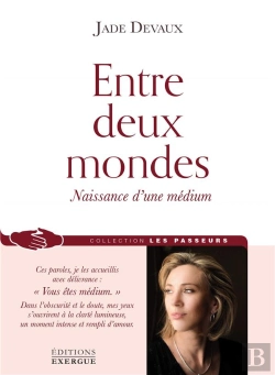 Bertrand.pt - Entre Deux Mondes ; Naissance D'Une Médium