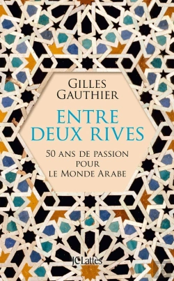 Bertrand.pt - Entre Deux Rives ; 50 Ans De Passion Pour Le Monde Arabe