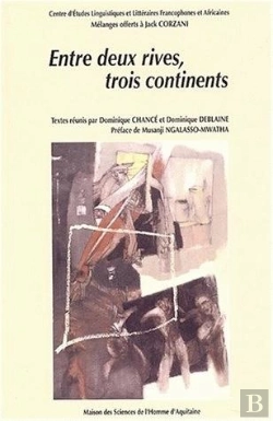 Bertrand.pt - Entre Deux Rives, Trois Continents. Melanges Offerts A Jack Corzani A L'Initiative De Celfa
