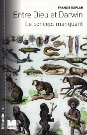Entre Dieu Et Darwin ; Le Concept Manquant