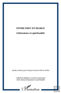 Bertrand.pt - Entre Dieu Et Diable ; Litterature Et Spiritualite