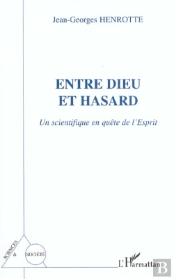 Bertrand.pt - Entre Dieu Et Hasard ; Un Scientifique En Quete De L'Esprit