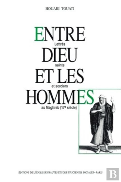 Bertrand.pt - Entre Dieu Et Les Hommes : Lettrés, Saints Et Sorciers Au Maghreb, 17e Siècle