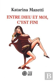 Entre Dieu Et Moi, C'Est Fini