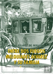 Entre Dos Fuegos: Melquiades Álvarez Y Su Familia