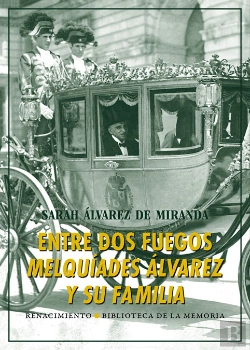 Bertrand.pt - Entre Dos Fuegos: Melquiades Álvarez Y Su Familia