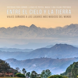 Bertrand.pt - Entre El Cielo Y La Tierra – Viajes Soñados A Los Lugares Más Mágicos Del Mundo (Cuentos Para Dormir)