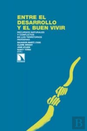Entre El Desarrollo Y El Buen Vivir