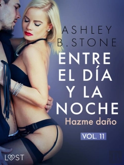 Bertrand.pt - Entre El Día Y La Noche 11: Hazme Daño – Una Novela Erótica Bdsm