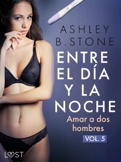 Bertrand.pt - Entre El Día Y La Noche 5: Amar A Dos Hombres – Una Novela Erótica