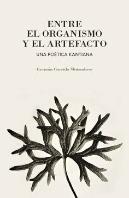 Entre El Organismo Y El Artefacto Una Poetica Kantiana