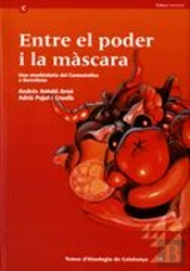Entre El Poder I La Màscara. Una Etnohistòria Del Carnestoltes A Barcelona