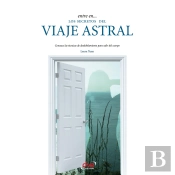 Entre En... Los Secretos Del Viaje Astral