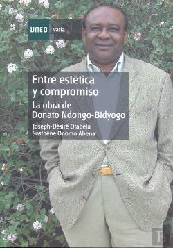 Bertrand.pt - Entre Estética Y Compromiso. La Obra De Donato Ndongo-Bidyogo
