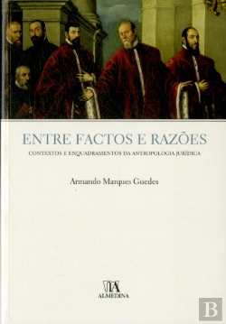 Bertrand.pt - Entre Factos e Razões - Contextos e Enquadramentos da Antropologia Jurídica