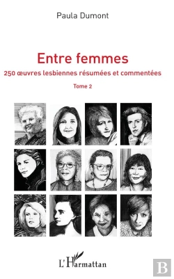 Bertrand.pt - Entre Femmes : 250 Oeuvres Lesbiennes Résumées Et Commentées Tome 2