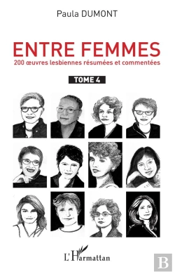 Bertrand.pt - Entre Femmes, 250 Oeuvres Lesbiennes Resumées Et Commentées Tome 4