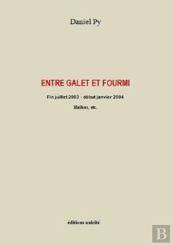 Bertrand.pt - Entre Galet Et Fourmi ; Fin Juillet 2003 - Début Janvier 2004 ; Haïkus, Etc.