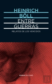Entre Guerras. Relatos De Los Vencidos