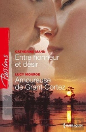 Entre Honneur Et Desir - Amoureuse De Grant Cortez