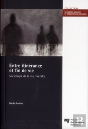 Entre Itinérance Et Fin De Vie ; Sociologie De La Vie Moindre