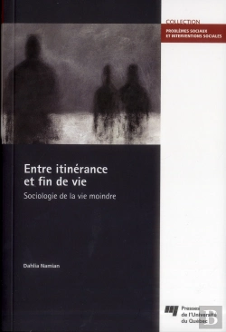 Bertrand.pt - Entre Itinérance Et Fin De Vie ; Sociologie De La Vie Moindre