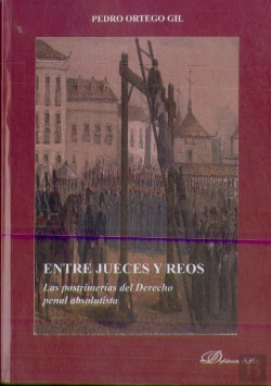 Bertrand.pt - Entre Jueces Y Reos. Las Postrimerías Del Derecho Penal Absolutista