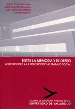 Bertrand.pt - Entre La Memoria Y El Deseo. Aportaciones A La Educación Y Al Trabajo Social