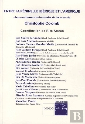Entre La Péninsule Ibérique Et L'Amérique ; Cinq-Centième Anniversaire De La Mort De Christophe Colomb