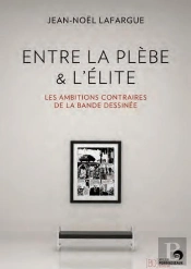 Entre La Plebe Et L'Elite. Les Ambitions Contraires De La Bande Dessinee