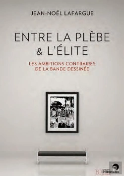 Bertrand.pt - Entre La Plebe Et L'Elite. Les Ambitions Contraires De La Bande Dessinee