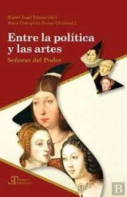 Bertrand.pt - Entre La Politica Y Las Artes Señoras Del Poder