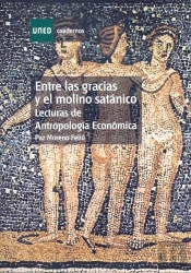 Entre Las Gracias Y El Molino Satánico. Lecturas De Antropología Económica