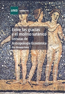 Bertrand.pt - Entre Las Gracias Y El Molino Satánico. Lecturas De Antropología Económica