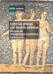 Entre Las Gracias Y El Molino Satánico: Lecturas De Antropología Económica