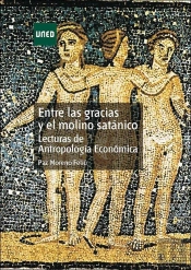 Entre Las Gracias Y El Molino Satanico. Lecturas De Antropologia Economica