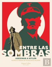 Entre Las Sombras Asesinar A Hitler