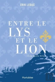 Entre Le Lys Et Le Lion Tome 2 : Le Cycle Brisé
