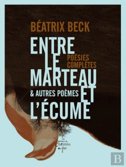 Bertrand.pt - Entre Le Marteau Et L'Écume ; Et Autres Poèmes ; Poésies Complètes