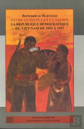 Entre Le Peuple Et La Nation ; La République Démocratique Du Viet-Nâm De 1953 À 1957