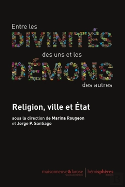 Bertrand.pt - Entre Les Divinités Des Uns Et Les Démons Des Autres ; Religion, Ville Et Etat